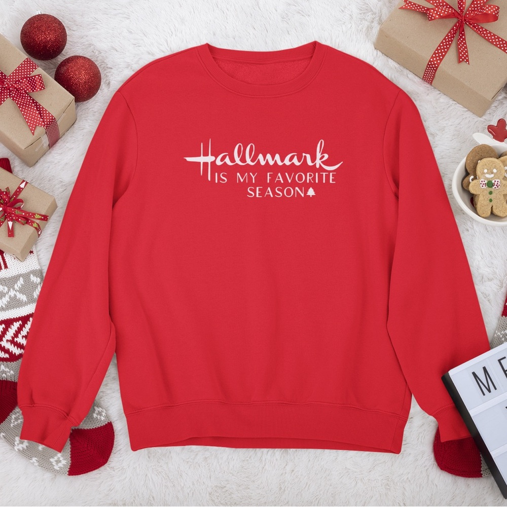 Hallmark is my favorite season sweatshirt